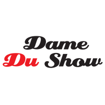 Dame Du Show